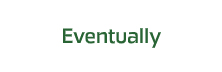 Eventually